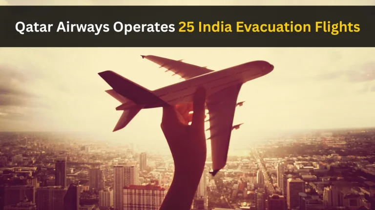 Qatar Airways Operates 25 India Evacuation Flights